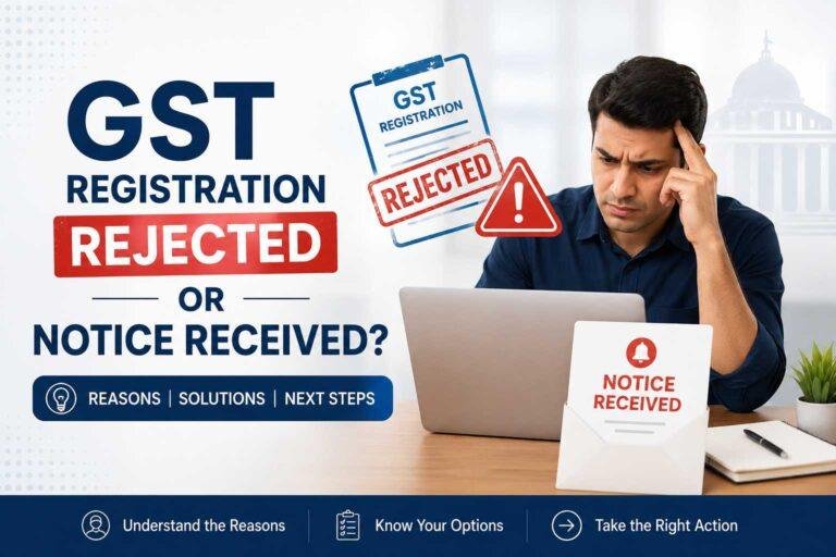 GST Registration Rejected or Notice Received?